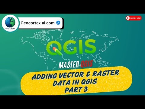 Adding Vector & Raster Data in QGIS Part 3