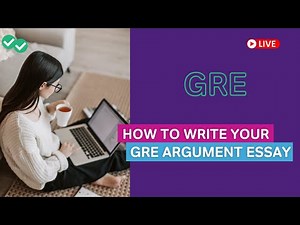 How to Write Your GRE Argument Essay
