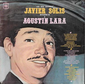 Javier Solís - "Los Dos Grandes" Javier Solis Interpreta A Agustin Lara