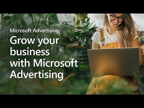 Grow your business with Microsoft Advertising