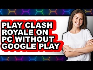 How To Play Clash Royale On PC Without Google Play 2025 (Only Way)