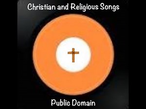Christian and Religious Songs in the Public Domain (Key of Awesome Music)