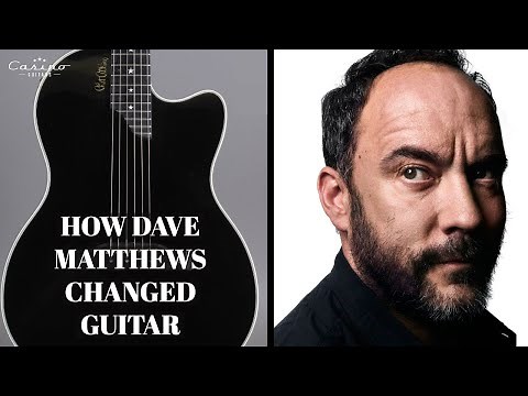 How Dave Matthews Changed Guitar