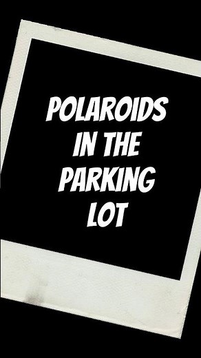 The polaroids FOUND in the PARKING LOT
