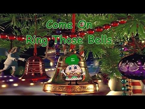 Come On Ring Those Bells w/Lyrics