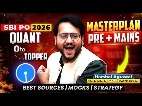 🔵 SBI PO 2026 Complete Strategy [Pre + Mains] ✅ Quant Preparation, Sources, Class & Mocks || Harshal