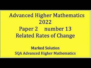 2022 SQA Advanced Higher Mathematics Paper 2 No.13 Related Rates of Change