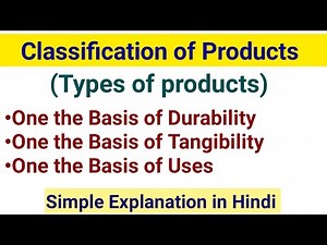 Product Classification in Marketing || Classification of Product || Types of Product