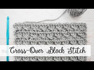 Cross Over Block Crochet Stitch Tutorial