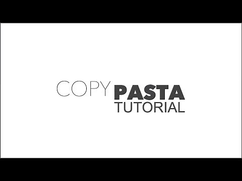 Copy Pasta Tutorial