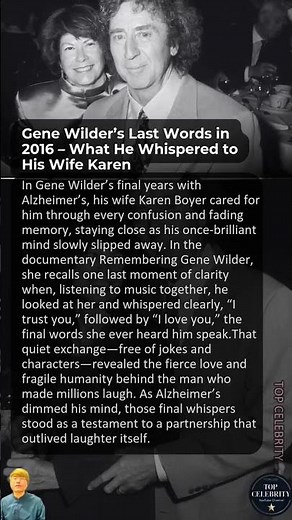 Gene Wilder’s Last Words in 2016 – What He Whispered to His Wife Karen