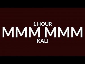 Kali - MMM MMM [1 Hour] ft. ATL Jacob | he want my number had to hit him with the mmm