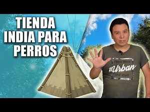 Como hacer una Tienda India para tu amigo de 4 patas DIY - Inventos Caninos