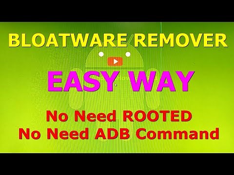 Easy Way to Remove Bloatware No Need Rooted and No Need ADB Command from Android Devices