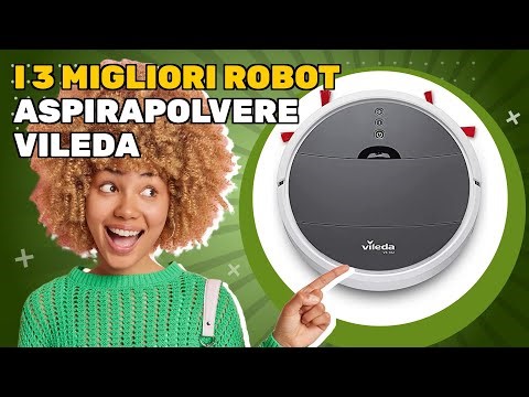 I 3 migliori robot aspirapolvere Vileda 2026: aspetti da non sottovalutare