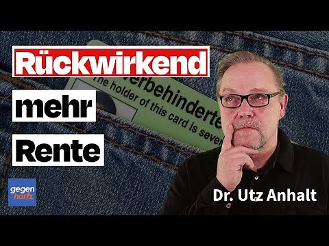 Rente: Auch rückwirkend mehr Rente erhalten mit einer Schwerbehinderung