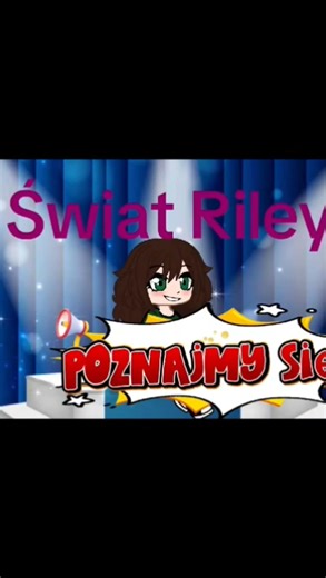 Świat Riley -Poznajmy się #światriley #gacha