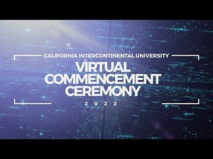 Virtual Commencement Ceremony 2022 | California Intercontinental University