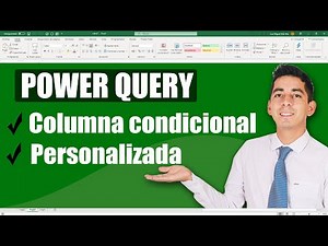 Columna condicional, columna personalizada con Power Query