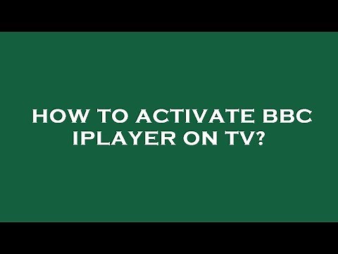 How to activate bbc iplayer on tv?