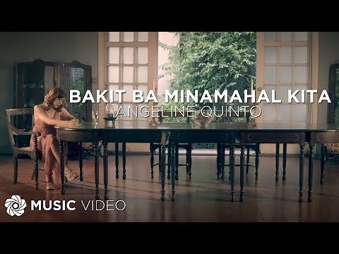 Bakit Ba Minamahal Kita - Angeline Quinto (Music Video)