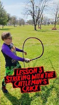 Lesson 3: the Cattleman’s Crack for Striking