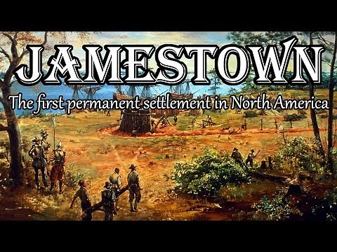 The History of Jamestown: the first permanent settlement in North America