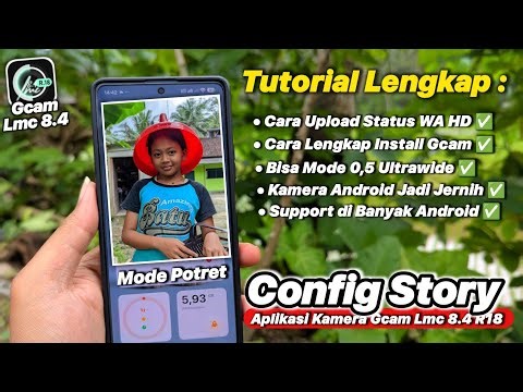 How to Make Clear HD WA Stories Using Gcam LMC 8.4 R18 + Config Story The Photos Are Full HD