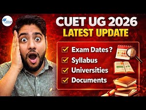 CUET UG 2026 Official Notification Update | Exam Month, Syllabus, Documents & Important Tips
