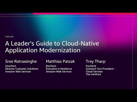 AWS re:Invent 2025 - A leader's guide to cloud-native application modernization (SNR302)