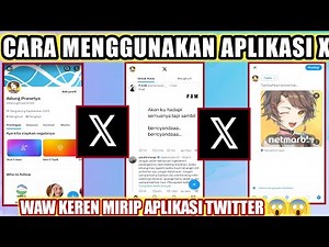 Cara Menggunakan Aplikasi X || How To Use X App