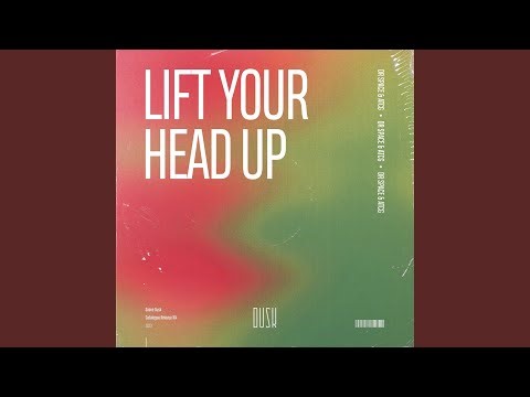 Lift Your Head Up