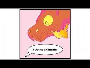 You're Charizard ! - Pokémon Comic Dub