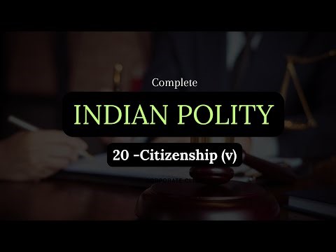20 -Citizenship (v)| Complete Polity for UPSC in Kannada & English | UPSC MindGame