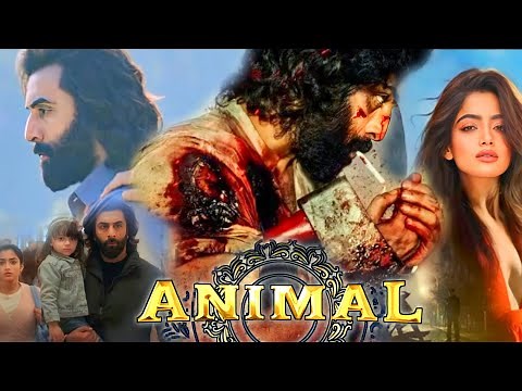 Animal Full Movie HD Hindi facts | Ranbir Kapoor | Anil Kapoor | Bobby Deol | Rashmika Mandanna