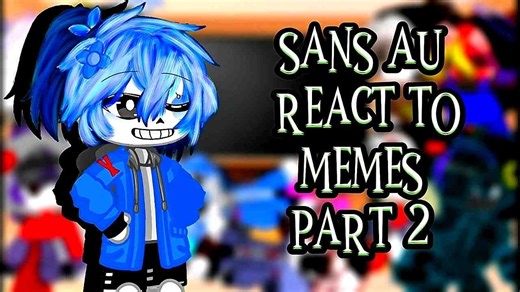 Sans Au React To Memes | Part 2 | Gacha Club