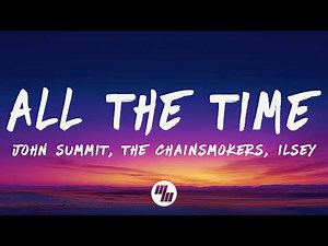 John Summit, The Chainsmokers & Ilsey - ALL THE TIME (Lyrics)