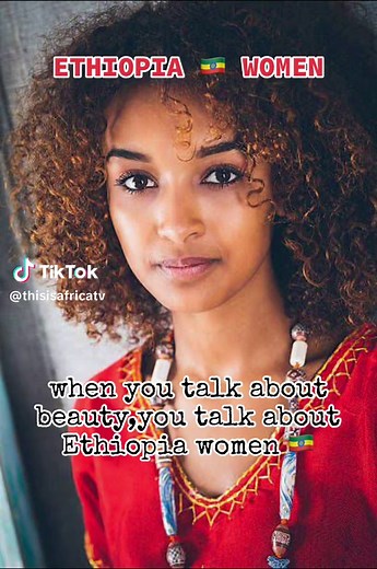 ETHIOPIA WOMEN ARE THE FINEST 😍 #africans #africatiktok #goviral #fyp #trending #thisisafricatv