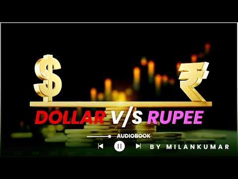 Dollar V/S Rupee| Current sinario| Devlopment & Relevance| Audiobook|MILAN KUMAR|