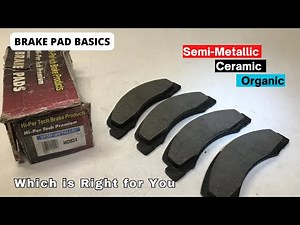 Brake Pad Basics: Semi Metallic brake pads vs Ceramic vs Organic - Which is Right for You