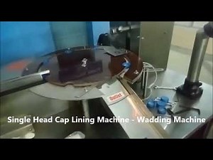 Cap Lining Machine , Cap Wadding Machine , Induction Liner Insertion Machine