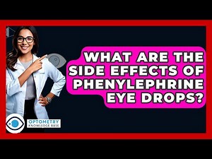 What Are The Side Effects Of Phenylephrine Eye Drops? - Optometry Knowledge Base