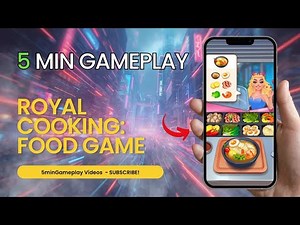 Royal Cooking: Food Game – First 5 Minutes of Gameplay (No Commentary)