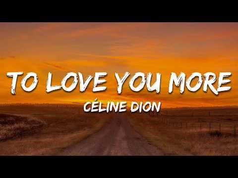 Céline Dion - To Love You More (Lyrics)