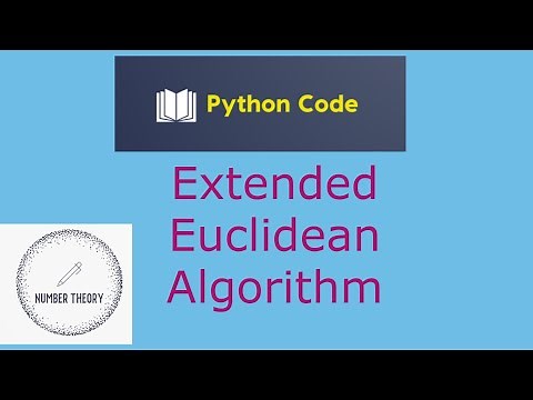 Extended Euclidean Algorithm (with Python Implementation)|Number Theory|Cryptography