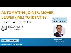 Automate Joiner, Mover, Leaver (JML) to Identity |18th July 2025| Webinar Recording