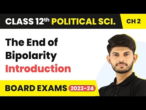 The End of Bipolarity - Introduction | Class 12 Political Science Chapter 1 | 2025-26