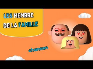 Les membre de la famille en chanson