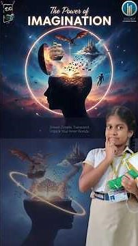 The Power of Imagination Explained by Students