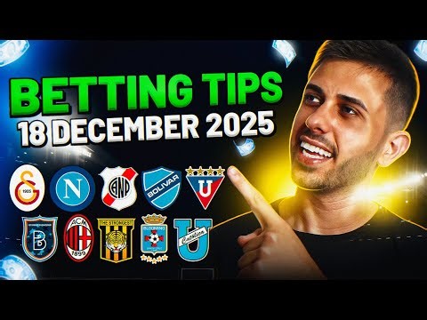 FOOTBALL PREDICTIONS FOR DECEMBER 18, 2025 + READY BET SLIP & HIGH-ODDS MULTI